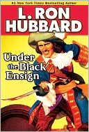 Under the Black Ensign by L. Ron Hubbard: NOOK Book Cover