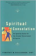 Spiritual Consolation: An Ignatian Guide for the Greater Discernment of Spirits