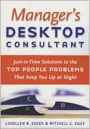 Manager's Desktop Consultant: Just-in-Time Solutions to the Top People Problems That Keep You Up at Night