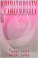 Spirituality: Transformation Within and Without