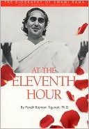 At the Eleventh Hour: The Biography of Swami Rama