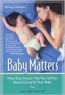 download Baby Matters : What Your Doctor May Not Tell You about Caring for Your Baby book