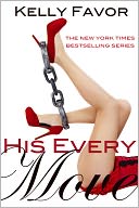 His Every Move (For His Pleasure, Book 9) by Kelly Favor: NOOK Book Cover