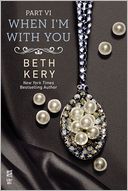 When I'm With You Part VI by Beth Kery: NOOK Book Cover