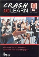 Crash and Learn: 600+ Road-Tested Tips to Keep Audiences Fired up and Engaged!