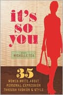 It's So You: 35 Women Write About Personal Expression Through Fashion and Style