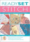 Ready, Set, Stitch: Learn to Decorate Fabrics with 20 Hot Projects