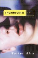 Thumbsucker by Walter Kirn: NOOK Book Cover