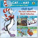 Chill Out! The Cat's Wintertime Ebook Collection (Dr. Seuss/Cat in the Hat) by Tish Rabe: NOOK Book Cover