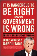 It Is Dangerous to Be Right When the Government Is Wrong by Andrew P. Napolitano: NOOK Book Cover