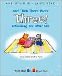 And Then There Were Three!: Introducing The Other One