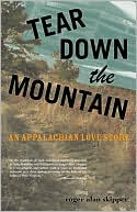 Tear Down the Mountain: An Applachian Love Story