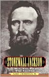 Stonewall Jackson : The Man, the Soldier, the Legend