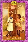 On the Other Side of the Hill: (Little House Series: The Rocky Ridge Years)