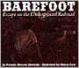 Barefoot: Escape on the Underground Railroad