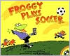 Froggy Plays Soccer