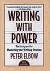Writing With Power: Techniques for Mastering the Writing Process