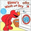 Elmo's Wash and Dry: A Magic Bath Book