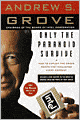 Only the Paranoid Survive: How to Exploit the Crisis Points That Challenge Every Company