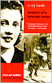 In My Hands: Memories of a Holocaust Rescuer