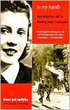 In My Hands: Memories of a Holocaust Rescuer