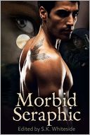 Morbid Seraphic by S. K. Whiteside: Book Cover