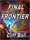 Final Frontier by Cliff Ball: NOOK Book Cover