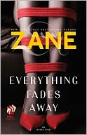 Zane's Everything Fades Away by Zane: NOOK Book Cover
