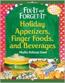 Fix-It and Forget-It Holiday Appetizers, Finger Foods, and Beverages