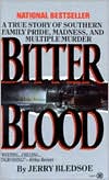 download Bitter Blood : A True Story of Southern Family Pride, Madness, and Multiple Murder book
