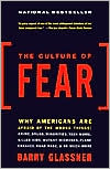 The Culture of Fear: Why Americans Are Afraid of the Wrong Things