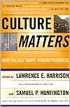 Culture Matters: How Values Shape Human Progress
