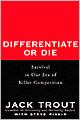 Differentiate or Die: Survival in Our Era of Killer Competition