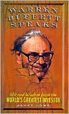 Warren Buffett Speaks: Wit and Wisdom from the World's Greatest Investor