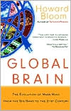 The Global Brain: The Evolution of Mass Mind from the Big Bang to the 21st Century