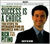 Success Is a Choice; Ten Steps to Overachieving in Business and Life (CD Format)