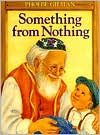 Something from Nothing by Phoebe Gilman: Book Cover