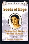 Seeds of Hope: The Gold Rush Diary of Susanna Fairchild, California Territory, 1849 (Dear America Series)
