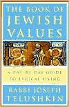 The Book of Jewish Values: A Day-by-Day Guide to Ethical Living