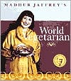Madhur Jaffrey's World Vegetarian: More Than 650 Meatless Recipes from Around the World