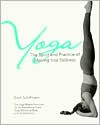 Yoga: The Spirit and Practice of Moving into Stillness