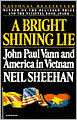 A Bright Shining Lie: John Paul Vann and America in Vietnam