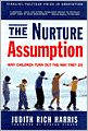 The Nurture Assumption: Why Children Turn Out the Way They Do