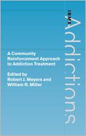 A Community Reinforcement Approach to Addiction Treatment by Robert J. Meyers: Book Cover