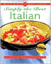 Weight Watchers Simply the Best Italian: More than 250 Classic Recipes from the Kitchens of Italy