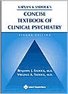 Kaplan and Sadock's Concise Textbook of Clinical Psychiatry