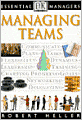 Managing Teams (DK Essential Managers Series)
