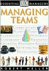 Managing Teams (DK Essential Managers Series)