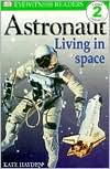 Astronaut: Living in Space (DK Readers Level 2 Series)