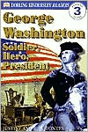 DK Readers: George Washington: Soldier, Hero, President (Level 3: Reading Alone)